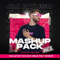 PACK MASHUP VOL.2 (SPECIAL EDITION) BY JM AYUSO
