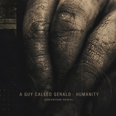 A Guy Called Gerald - Humanity (Greentone Remix)