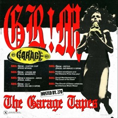 GR!M - THE GARAGE TAPES (HOSTED BY 270)