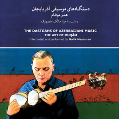 Ortâ Mâhur-Daramad/ The Dastgahs of Azerbaijani Music