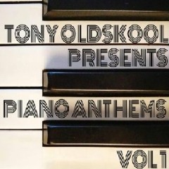 Tony Oldskool - Piano Anthems Vol. 1