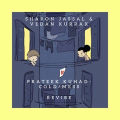 Prateek Kuhad - ColdMess (Sharon Jassal & Vedan Kurrax) Revibe