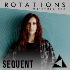 Rotations Guestmix 010 - Sequent