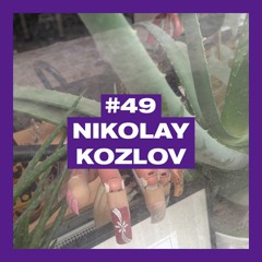 POSITIVE MESSAGES #49 : NIKOLAY KOZLOV