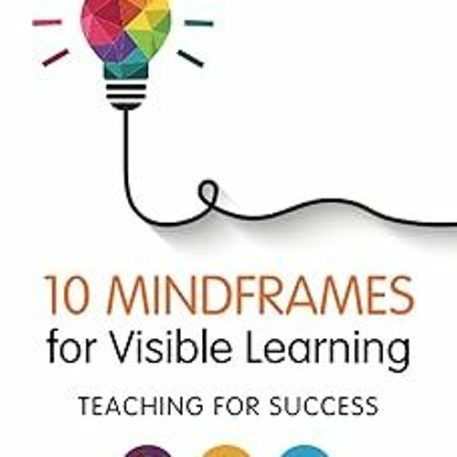 Stream (PDF] DOWNLOAD) 10 Mindframes for Visible Learning: Teaching for ...