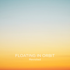 Floating In Orbit (Revisited)