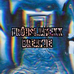 FröhsliATekk - Breathe [167]