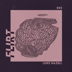 FLIRT 022 x Luke Hazell