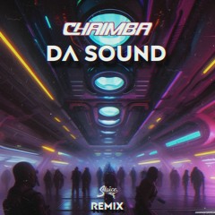 CHAIMBA - DA SOUND (SLUICE REMIX)[DIRECT DL]