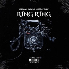 Ring Ring ft. HOT BOY TURK ( CashMoneyRecords) - Jordann Dwayne