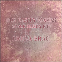 Bric-A-Brac (Instrumental)- Big Tasty Cakes