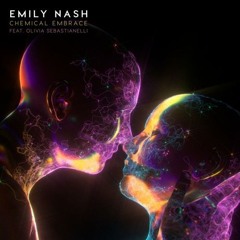 Emily Nash  Chemical  Enbrace Feat  Olivia Sebastianelli Alec Fury Bootleg