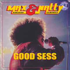 Max RubaDub & Natty Campbell - Good Sess