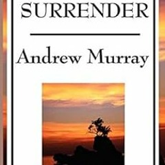 [ACCESS] KINDLE PDF EBOOK EPUB Absolute Surrender by Andrew Murray 🗸