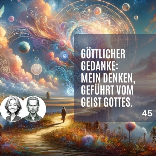 45 GOTT ist der GEIST, mit dem ich denke - Ein Kurs in Wundern.