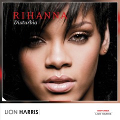 Rihanna - Disturbia (LION HARRIS Remix) *BUY=FREE DOWNLOAD*