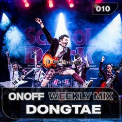 ONOFF Weekly Mix 010 : DONGTAE(Pop)