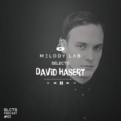 Melody Lab Selects David Hasert [SLCTS #1]