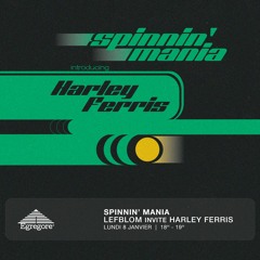 Spinnin' Mania - Lefblom invite Harley Ferris (Janvier 2024)