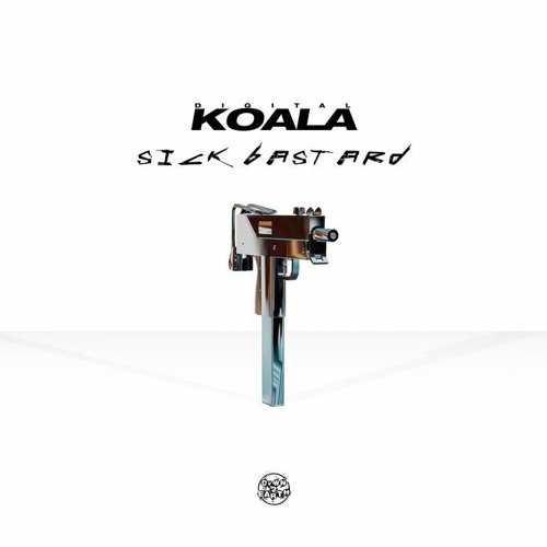 Digital Koala - Sick Bastard