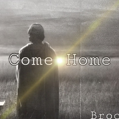Come Home - Broc (prod. ARAM and me)