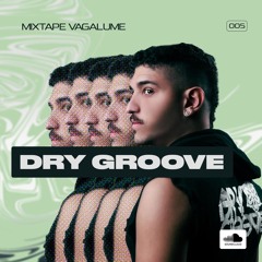Dry Groove Live Set @ Mixtape Vagalume *005