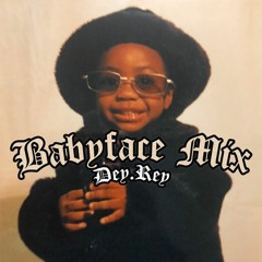 Dey.Rey - Babyface Mix