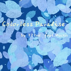 Colorless Paradise(feat.Mactiv)[prod. funniie]
