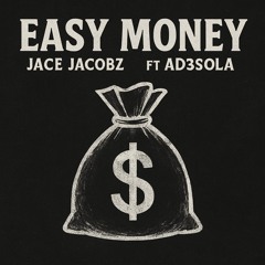 Easy Money (feat. AD3SOLA)