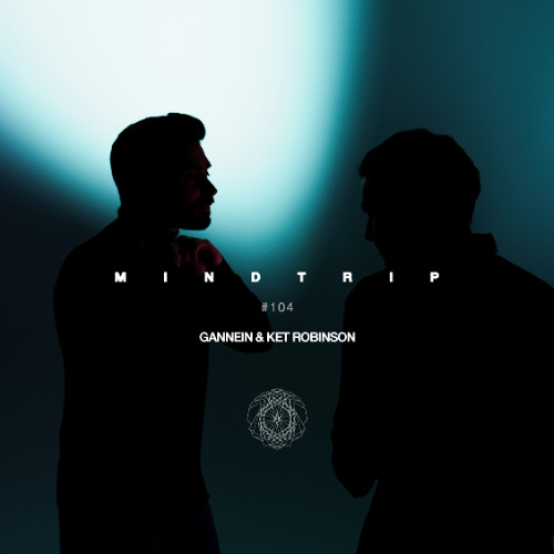 MindTrip Podcast 104 - Gannein & Ket Robinson
