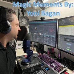 Yoni.B - Magic-Moments by Radio Kesem 106FM