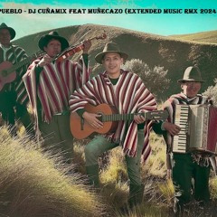 Baile Del Pueblo - Dj Cuñamix Feat Muñecazo (Extended Music Rmx 2024 The Cuñamix) (3)