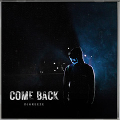 Come Back(prod by Reign Beats)