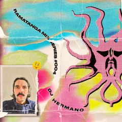 Ramatanga Mix Series #004: DJ Hermano