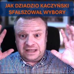 Jak dziadzio Kaczyński sfałszował wybory