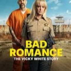[!Watch] Bad Romance: The Vicky White Story (2023) FullMovie MP4/HD 846836 [2170902]