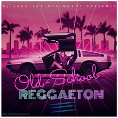 Old School Reggaetton By Dj Yako April2k20