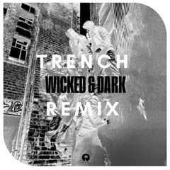 Wicked and dark (Trench RMX)