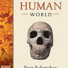 download EPUB ✅ The Early Human World by  Peter Robertshaw &  Jill Rubalcaba [KINDLE