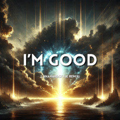 Im good luna hardstyle remix