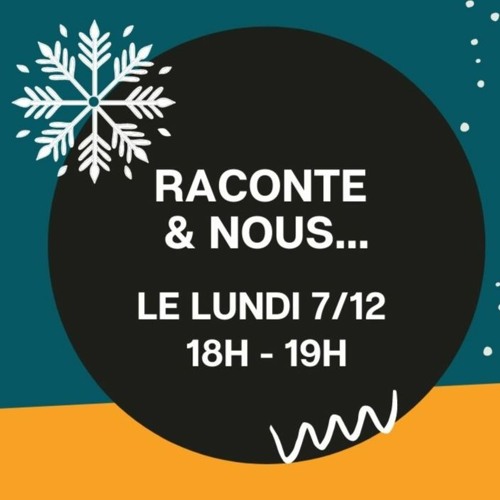 Raconte & Nous (07/12/20)