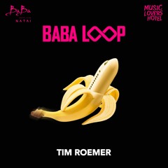 Tim Roemer | Baba Loop | Aug'22