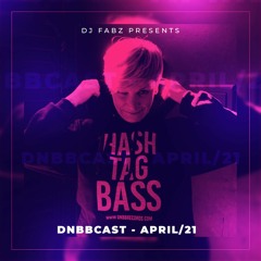 DNBBCAST 04/2021 - April - Special Guest: Dj Fabz