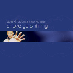 Shake Ya Shimmy (Porn Kings Vs. Flip & Fill / Porn Kings Remix) [feat. 740 Boyz]