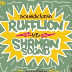 SOUNDCLASH - Shaman Sound VS Rufflion (Champ'ions in action 3 - 2/12/23)