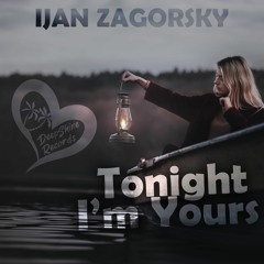 Ijan Zagorsky - Tonight I'm Yours (Original Mix)