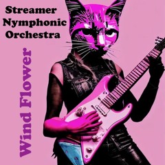 Streamer Nymphonic Orchestra- WIND FLOWER ft. Durwood Dietrich