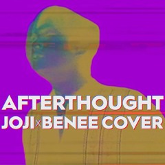 Afterthought Joji X Benee