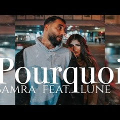 SAMRA FEAT. LUNE - POURQUOI (prod. by Lukas Lulou Loules)