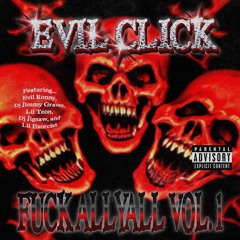 Evil Click - Fuck All Yall Vol. 1